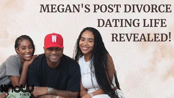 KFS Clips: Megan’s Dating Life Post divorce